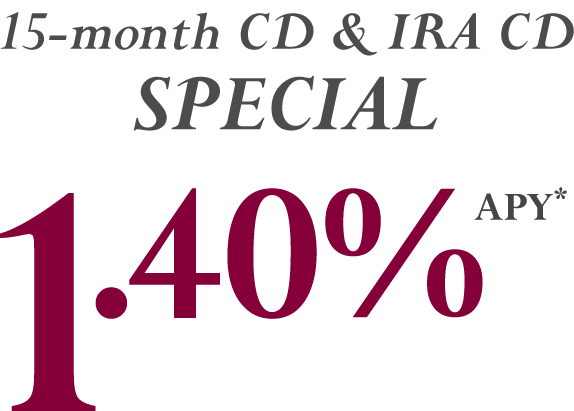 15-month CD & IRA CD SPECIAL 1.40% APY*